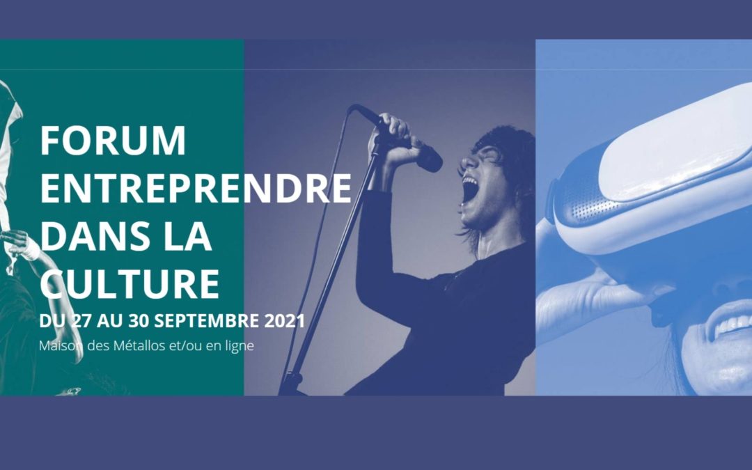 7ème Forum Entreprendre dans la Culture – Maison des Métallos